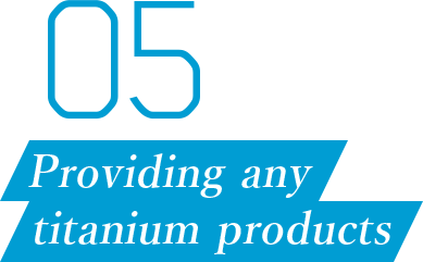 05 Providing any titanium products