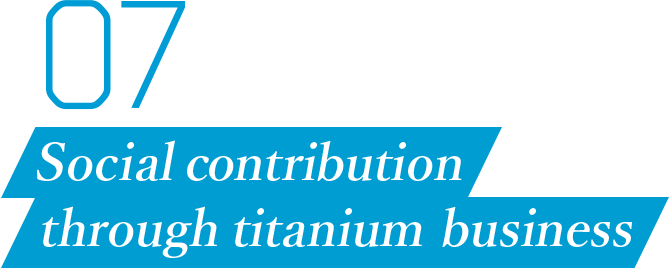 07 Social contribution through titanium business